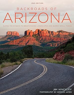 backroads of arizona   along the byways to breathtaking landscapes and quirky small towns 1st edition jim