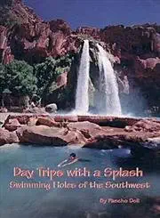 day trips with a splash swimming holes of the southwest 1st edition pancho doll ,duncan freely 0965768627,