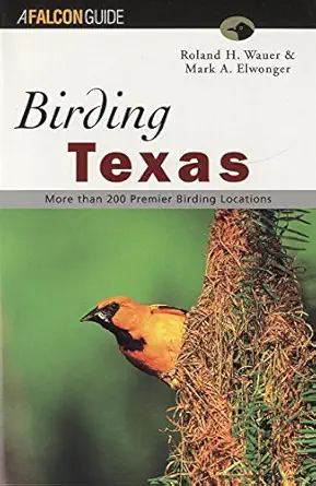 birding texas 1st edition roland h wauer ,mark elwonger 156044617x, 978-1560446170