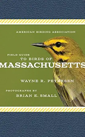 american birding association field guide to birds of massachusetts 1st edition wayne r petersen ,brian e