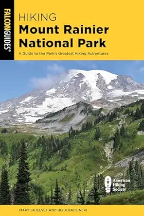 hiking mount rainier national park 1st edition mary skjelset ,heidi radlinski 149307752x, 978-1493077526