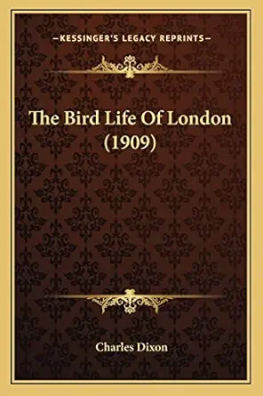 the bird life of london 1st edition charles dixon 1164132067, 978-1164132066