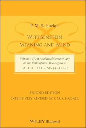 wittgenstein meaning and mind part 2 exegesis section 243 427 1st edition p m s hacker 1118951751,