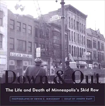 down and out the life and death of minneapoliss skid row 1st edition edwin c hirschoff ,joseph hart
