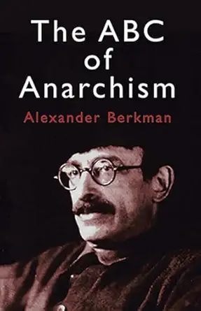 the abc of anarchism 1st edition alexander berkman ,emma goldman ,paul avrich 0486433692, 978-0486433691