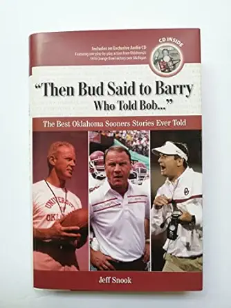 then bud said to barry who told bob the best oklahoma sooners stories ever told 1st edition jeff snook