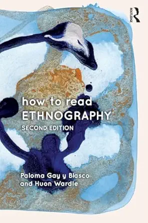 how to read ethnography 1st edition paloma gay blasco ,huon wardle 113812625x, 978-1138126251