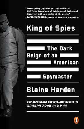 king of spies the dark reign of an american spymaster 1st edition blaine harden 0143128868, 978-0143128861