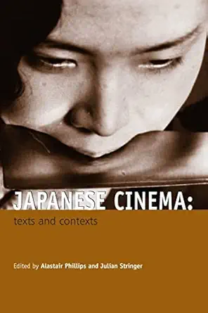 japanese cinema 1st edition alistair phillips ,julian stringer 0415328489, 978-0415328487