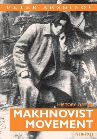history of the makhnovist movement 1918 1921 1st edition p arshinov 0900384409, 978-0900384400