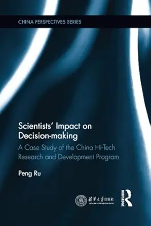 scientists impact on decision making 1st edition peng ru 1138900168, 978-1138900165