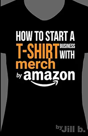 how to start a t shirt business on merch by amazon a quick guide to researching designing and selling shirts