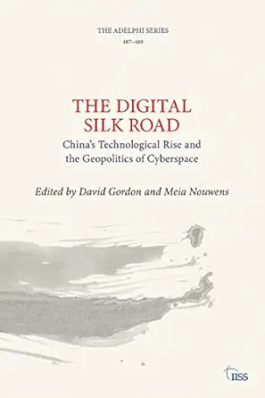 the digital silk road 1st edition david gordon ,meia nouwens 1032486872, 978-1032486871
