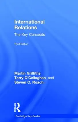 international relations the key concepts the key concepts 1st edition steven c roach ,martin griffiths ,terry