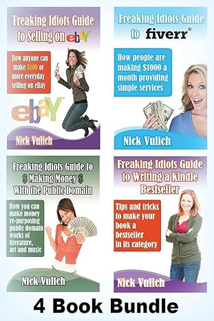 freaking idiots guides 4 book bundle ebay fiverr kindle and public domain 1st edition nick vulich 1482799626,