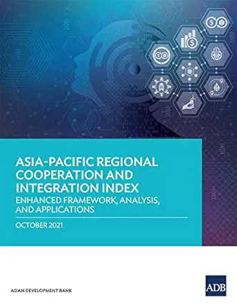 asiaa pacific regional cooperation and integration index enhanced framework analysis and applications 1st