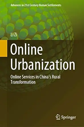 online urbanization online services in chinaa s rural transformation 1st edition li zi 9811336024,