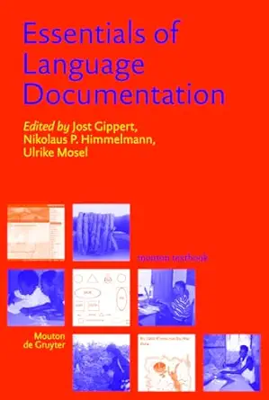 essentials of language documentation 1st edition jost gippert ,nikolaus p himmelmann ,ulrike mosel