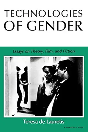 technologies of gender essays on theory film and fiction 1st edition teresa de lauretis 0253204410,