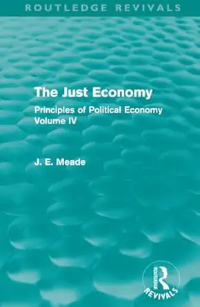 the just economy 1st edition james e meade 0415526507, 978-0415526500
