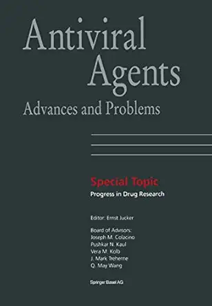 antiviral agents advances and problems 1st edition ernst m jucker ,s ren ,e j lien ,n a roberts ,q m wang ,b