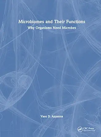 microbiomes and their functions why organisms need microbes 1st edition vasu d appanna 0367763338,