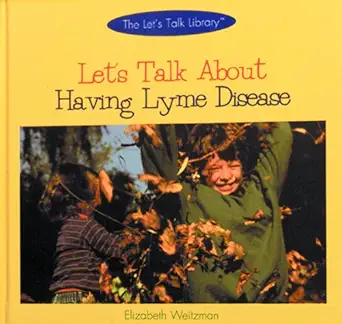 lets talk about having lyme disease 1st edition elizabeth weitzman 0823950298, 978-0823950294