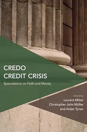 credo credit crisis speculations on faith and money 1st edition aidan tynan ,laurent milesi ,christopher john