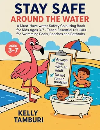 stay safe around the water must have water safety colouring book for kids ages 3a 7 a teach essential life