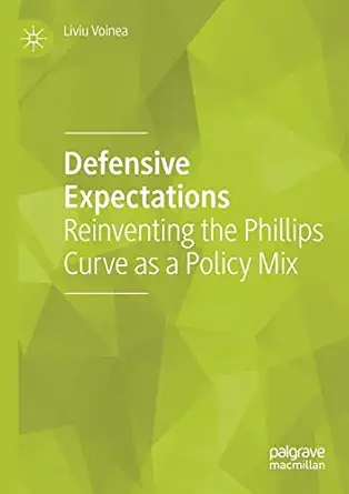 defensive expectations reinventing the phillips curve as a policy mix 1st edition liviu voinea 3030550478,