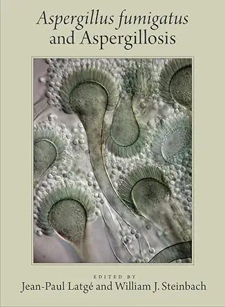 aspergillus fumigatus and aspergillosis 1st edition latge jean paul ,dr william j steinbach 1555814387,
