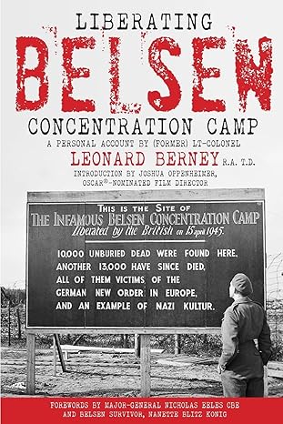 liberating belsen concentration camp 1st edition lt colonel leonard berney r a t d ,john wood ,joshua