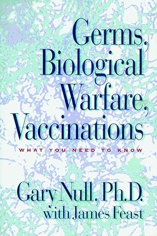 germs biological warfare vaccinations what you need to know 1st edition gary null ,james feast 1583225188,