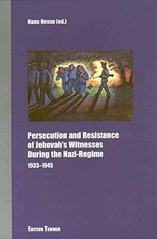 persecution and resistance of jehovahs witnesses during the nazi regime 1st edition hans hesse 3861087502,
