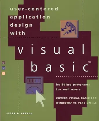 user centered application design with visual basic 1st edition peter d varhol 0471115223, 978-0471115229