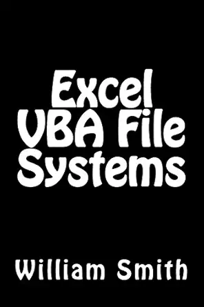 excel vba file systems 1st edition mr william smith 153521399x, 978-1535213998