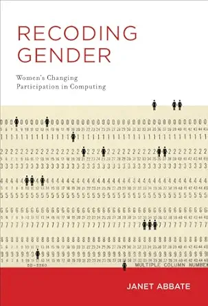 recoding gender womens changing participation in computing 1st edition janet abbate ,william aspray