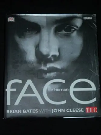 the human face 1st edition dk publishing ,brian bates ,john cleese 0789478366, 978-0789478368