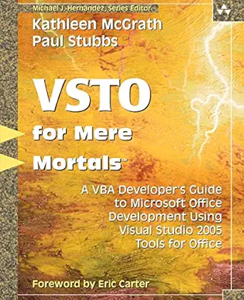 vsto for mere mortalsa a vba developers guide to microsoft office development using visual studio 2005 tools