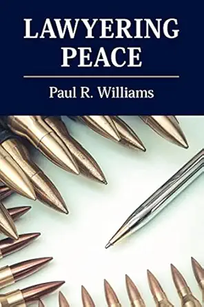 lawyering peace 1st edition paul r williams 1108745628, 978-1108745628