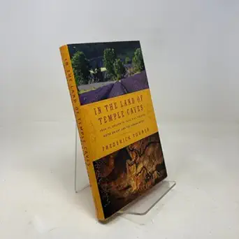 in the land of temple caves from st emilion to pariss st sulpice notes on art and the human spirit 1st