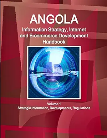 angola information strategy internet and e commerce development handbook volume 1 strategic information