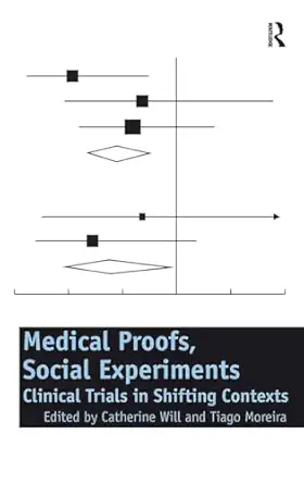 medical proofs social experiments 1st edition catherine will ,tiago moreira 0754679284, 978-0754679288