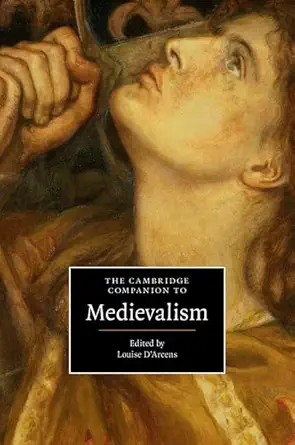 the cambridge companion to medievalism 1st edition louise d\\\\\\\'arcens 1107451655, 978-1107451650
