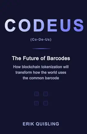 codeus the future of barcodes how blockchain tokenization will transform the way the world uses the common