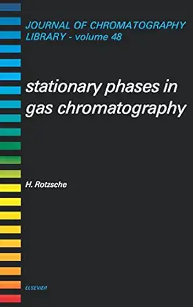 stationary phases in gas chromatography 1st edition h rotzsche 0444987339, 978-0444987334