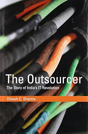 the outsourcer the story of indias it revolution 1st edition dinesh c sharma ,william aspray 0262028751,