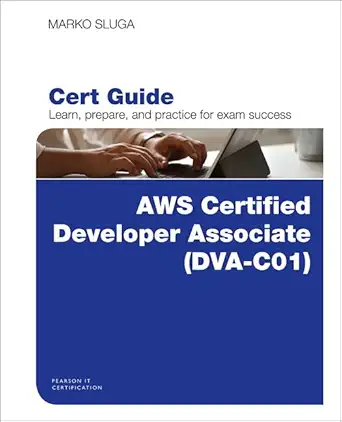 aws certified developer associate cert guide 1st edition marko sluga 013585329x, 978-0135853290