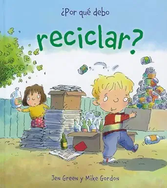 a por qua debo reciclar 1st edition jen green ,mike gordon ,fuencisla del amo de la iglesia 8467828773,