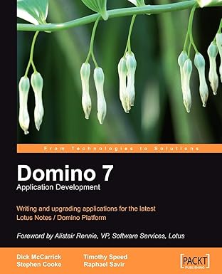 domino 7 lotus notes application development writing and upgrading applications for the latest lotus notes